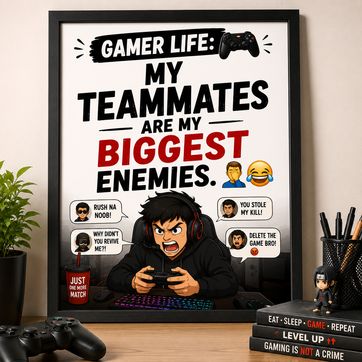 ChatGPT Image Jul 31, 2026, 11_34_41 PM Gamer Life Funny Wall A4 Frame – My Teammates Are My Biggest Enemies - Image 1